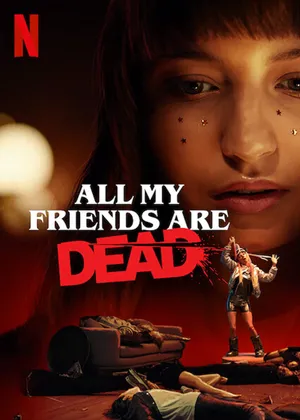 All my friends are dead